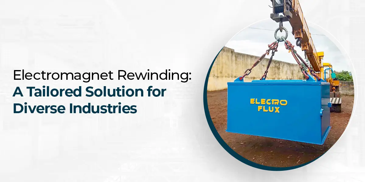 Industrial Electromagnet Rewinding Services