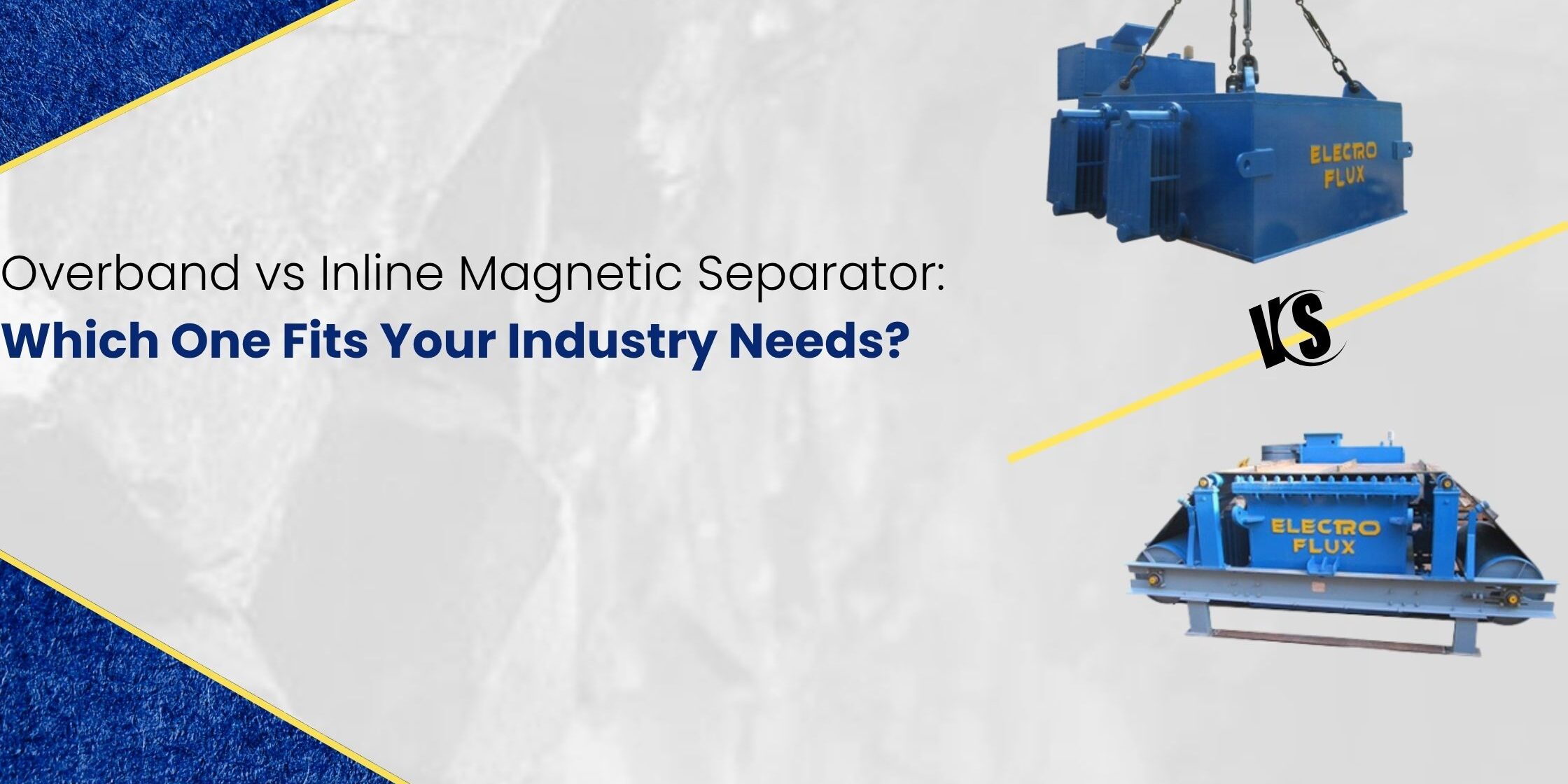 Overband vs Inline Magnetic Separator