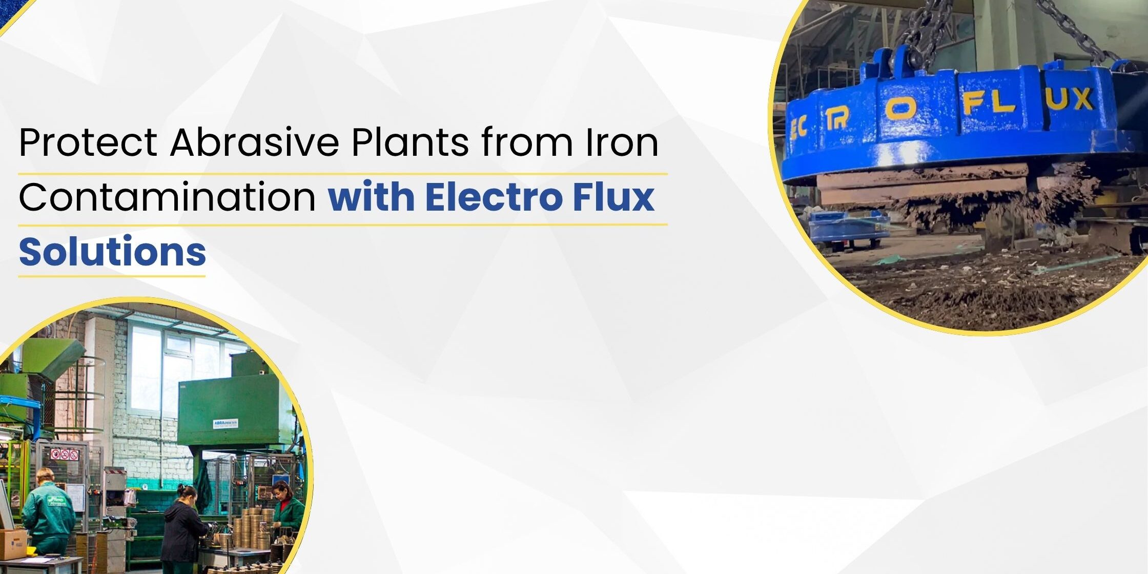 Magnetic solution for abrasive plant