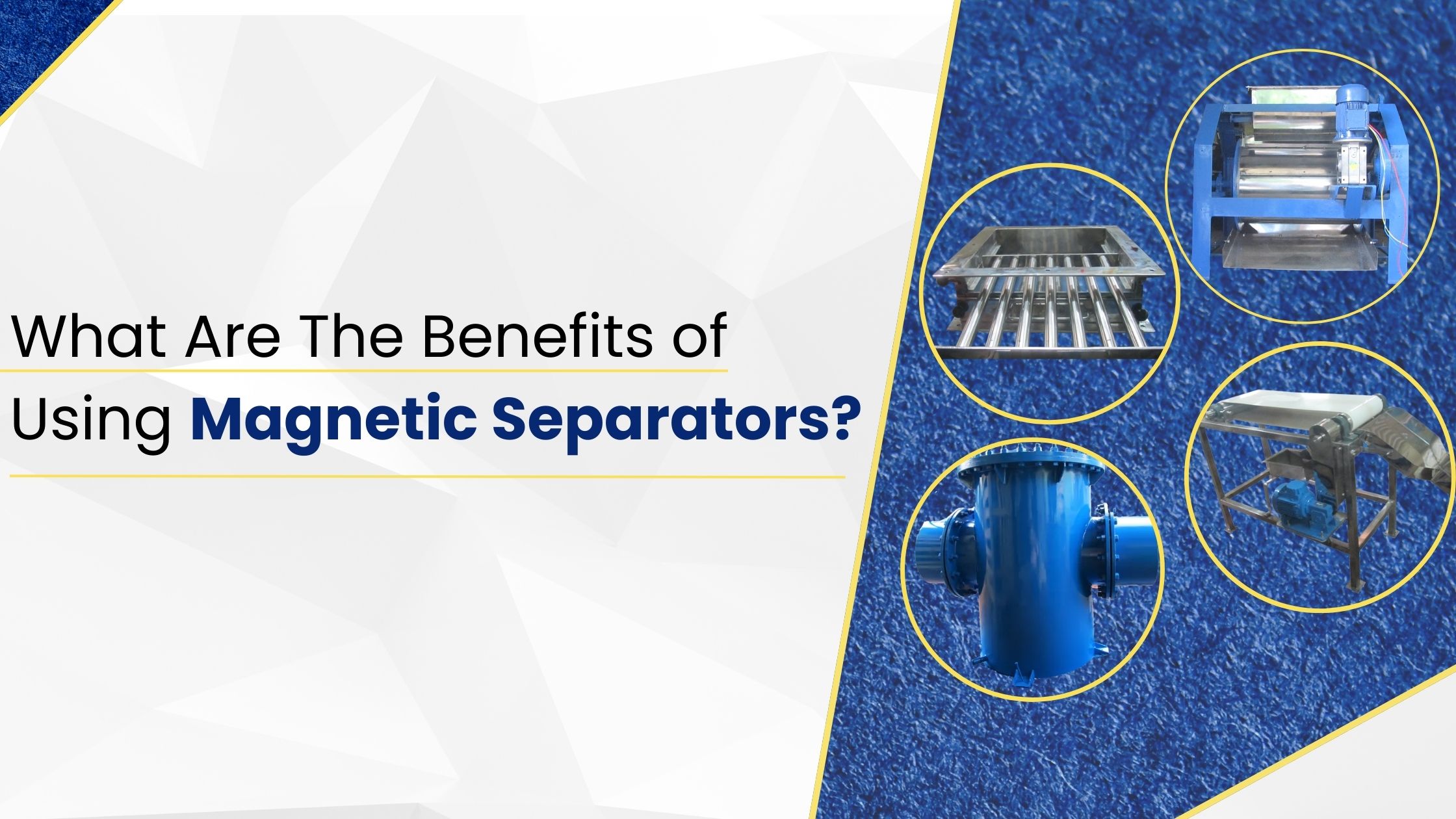 Benefits of using magnetic separator