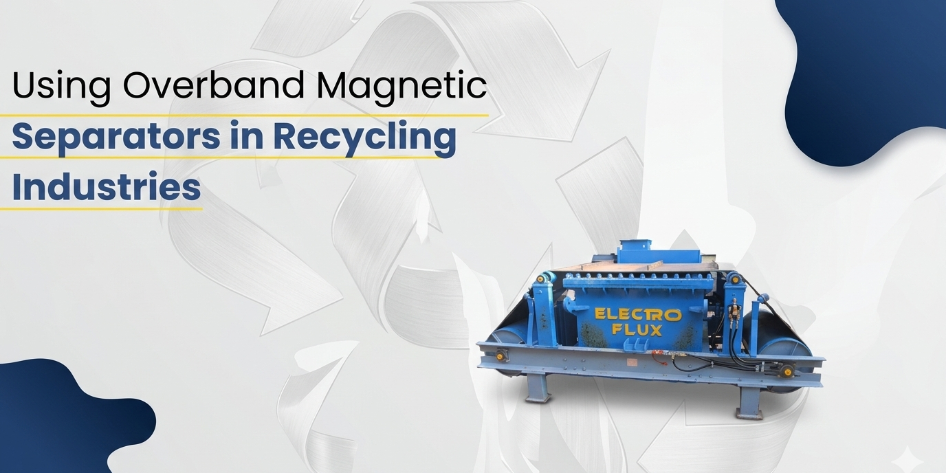 Using Overband Magnetic Separators in Recycling Industries