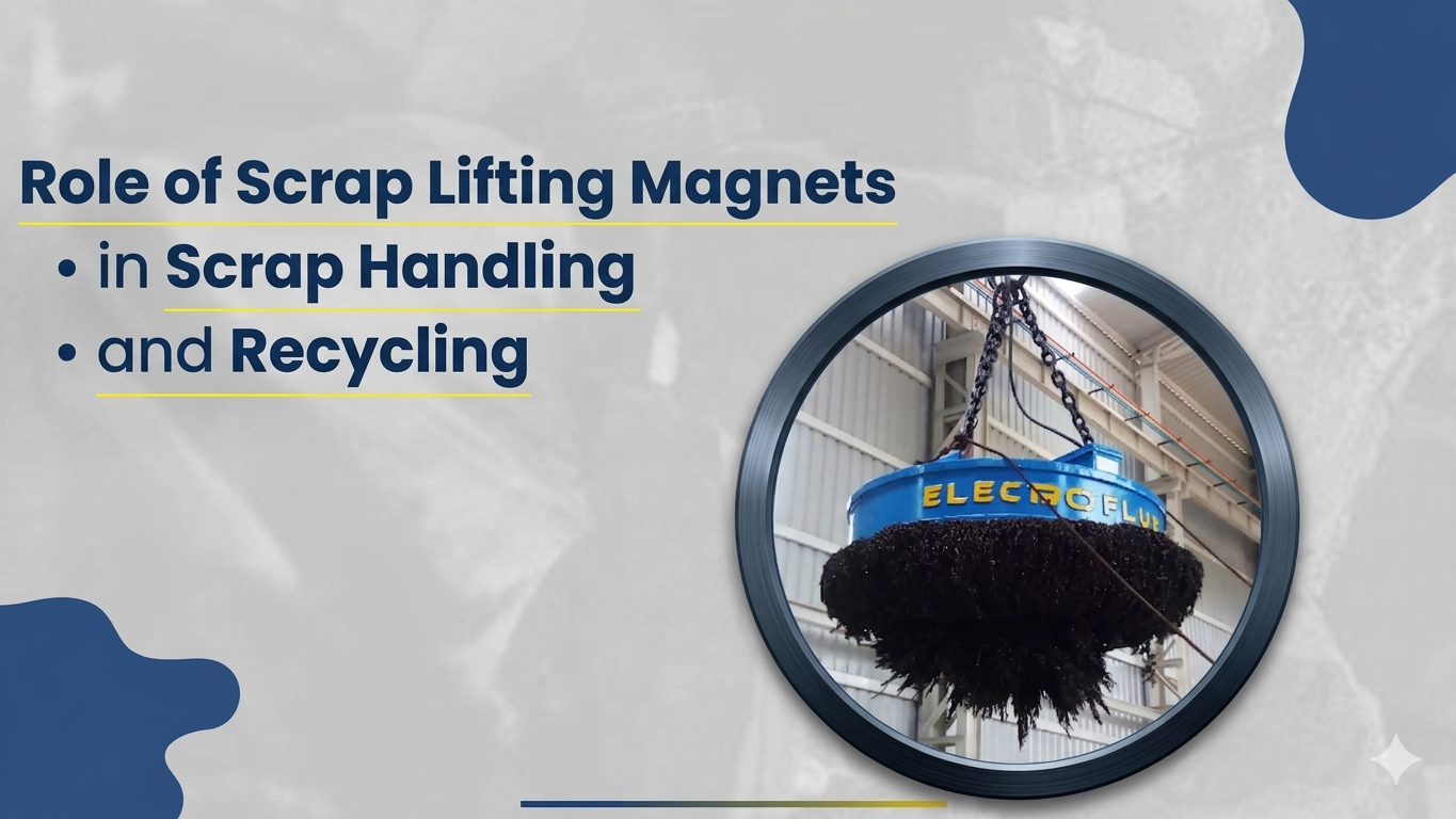 Role of Scrap Lifting Magnets in Scrap Handling and Recycling
