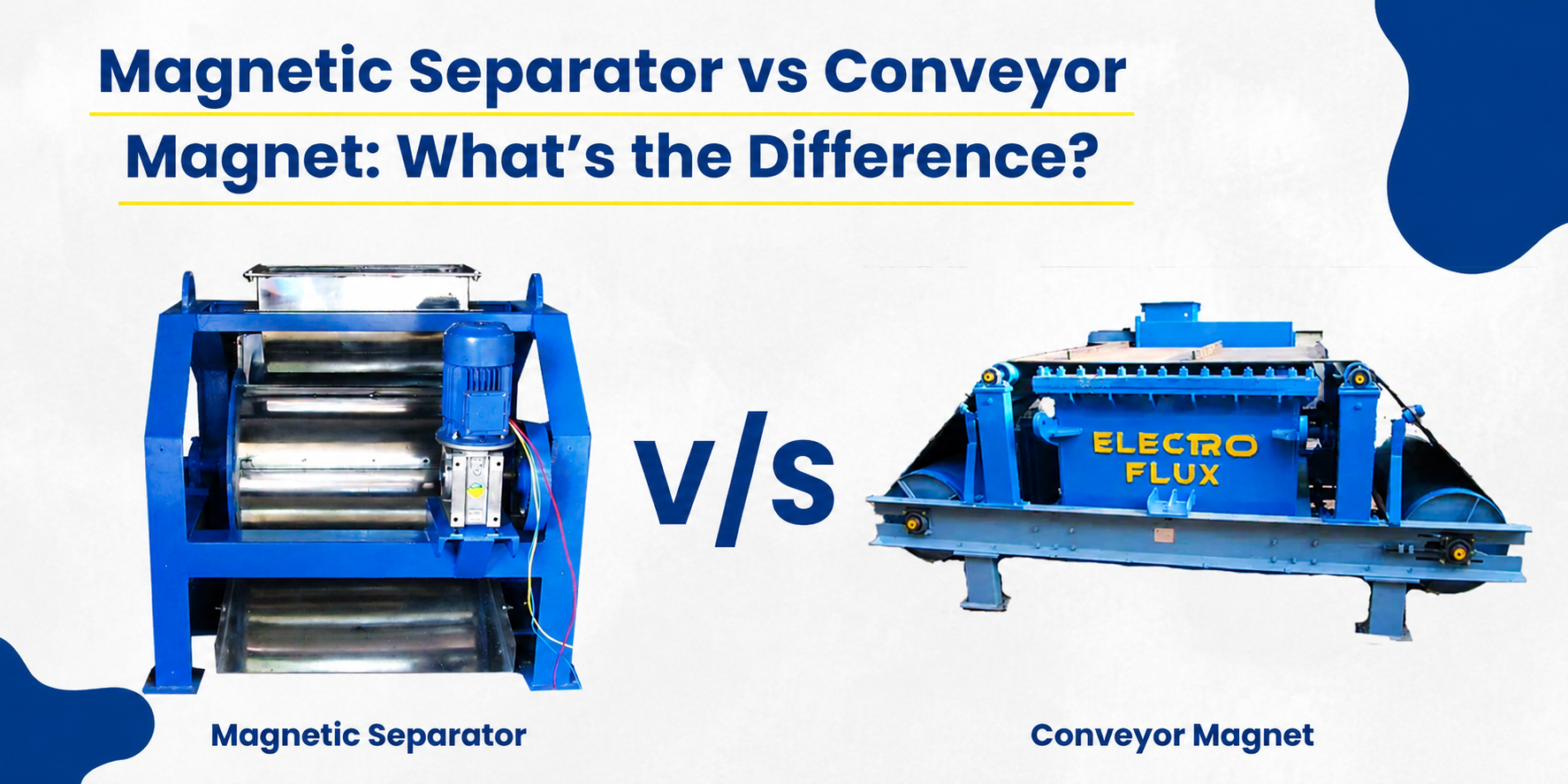 Magnetic Separator vs Conveyor Magnet: What’s the Difference?